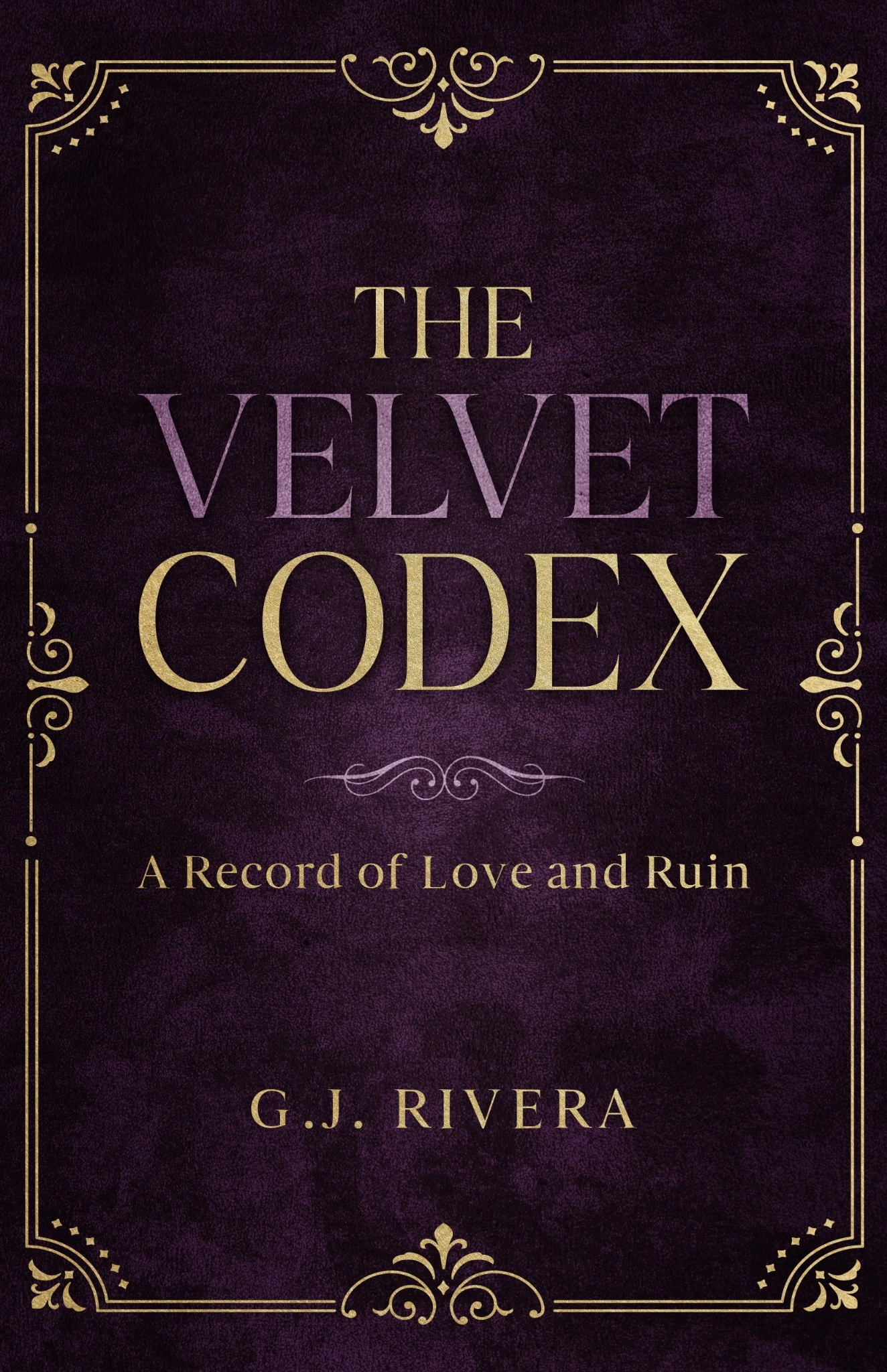 The Velvet Codex book cover, A Record of Love and Ruin, by G.J. Rivera